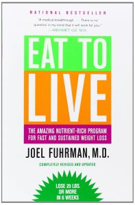 Eat to Live by Dr. Joel Fuhrman