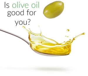 Is Olive Oil Good for You? - EatPlant-Based