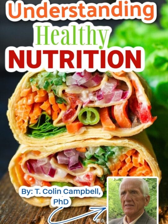 photo collage for t colin campbell phd explaining nutrition