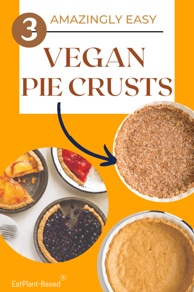 vegan pie crust photo collage of 3 crusts and pies with arrow