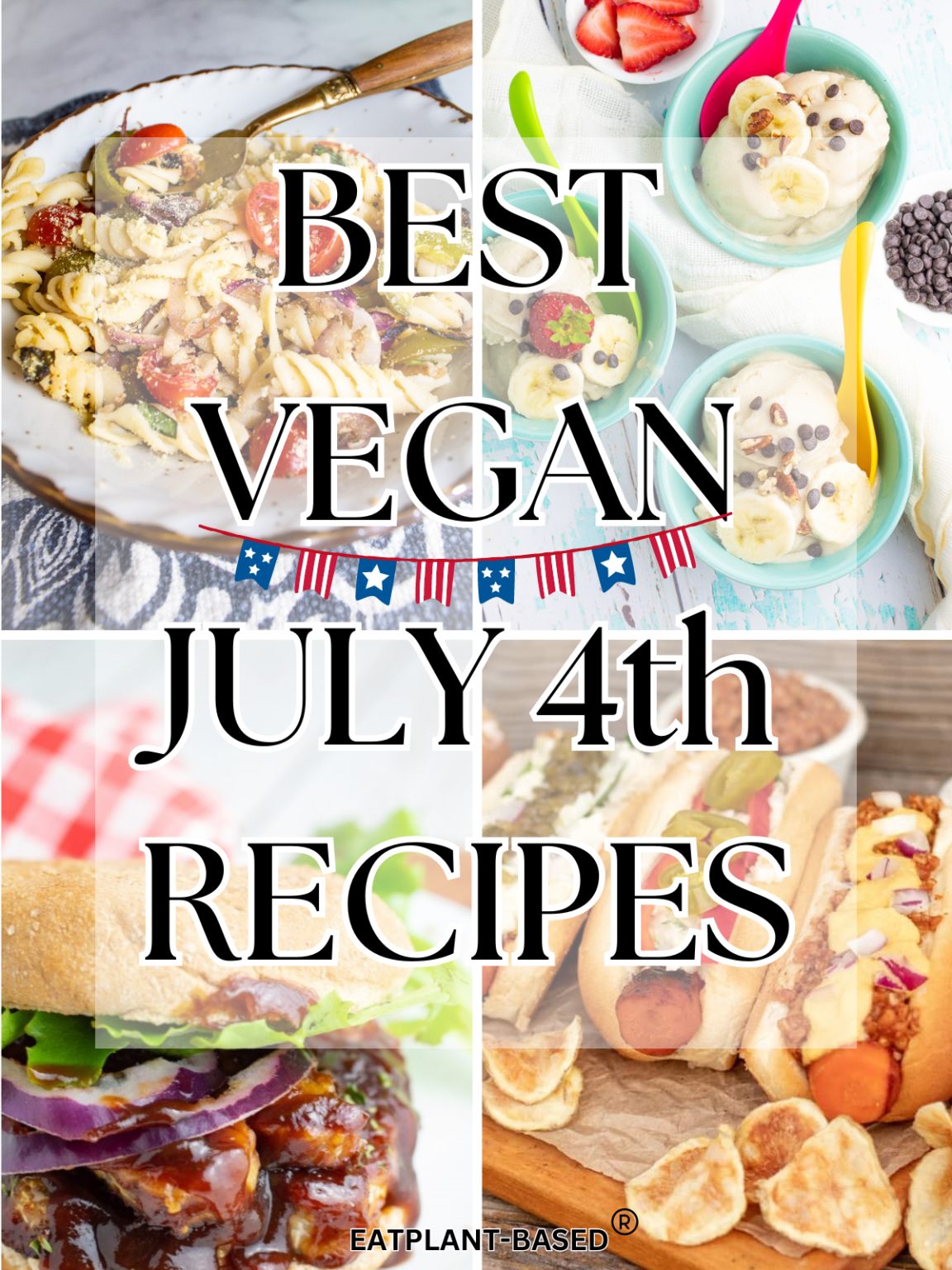 Fabulous Vegan July 4th Recipes - EatPlant-Based
